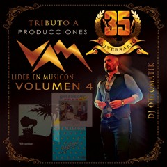 DJ OTTOMATIK - PRODUCCIONES VAM 35 AÑOS VOL 4