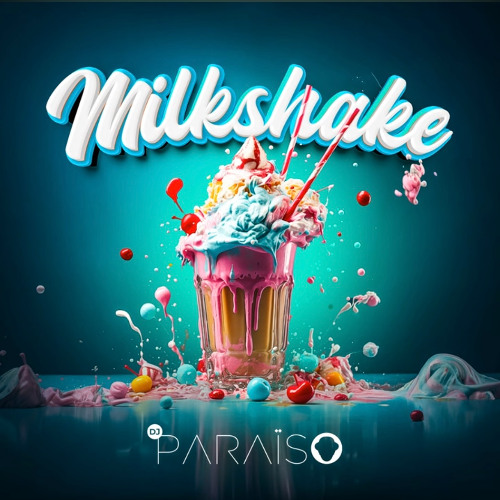 Dj Paraiso - MILKSHAKE