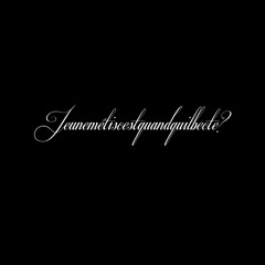 Jeunemetiscestquandquilbecte?