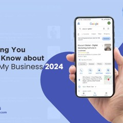 Everything You Need to Know about Google My Business in 2024