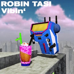 Robin Tasi - Vibin'
