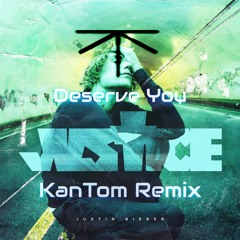 KanTom - Deserve You (VIP Mix)