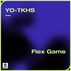 YO-TKHS - Flex Game