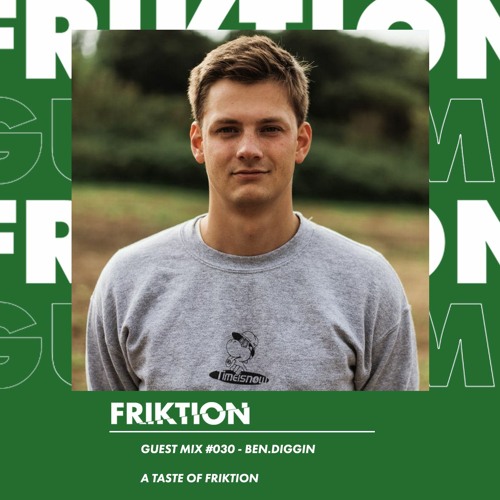 FRIKTION GUEST MIX 030 | BEN DIGGINS