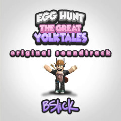 Bslick - Mystery Water (Egg Hunt 2018: The Great Yolktales OST)