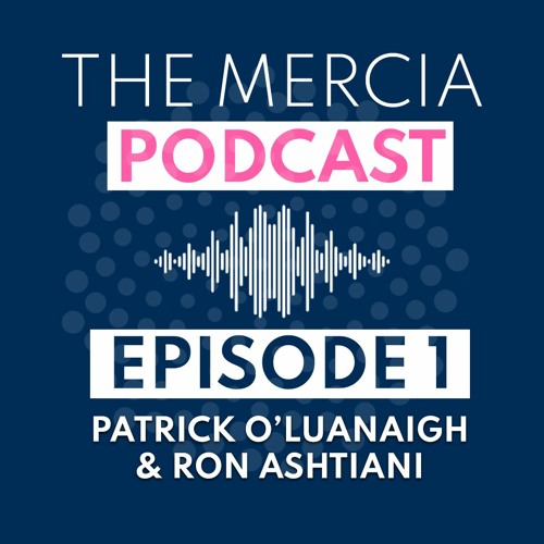 EPISODE 1 - In conversation with Patrick O'Luanaigh and Ron Ashtiani