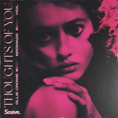 Ollie Crowe & Bromage - Thoughts Of You (ft. Vigil)