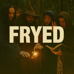 FRYED