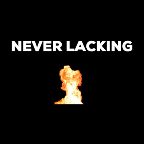 Never Lacking