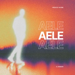 aele (prod by alenø) x Josman [Remix]