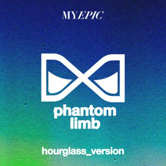 Phantom Limb (Hourglass Version)