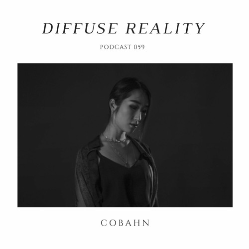 Diffuse Reality Podcast 059: Cobahn