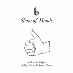 Show of Hands ep.2 - Bside Radio, Vancouver [Feb '24]