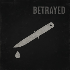BETRAYED