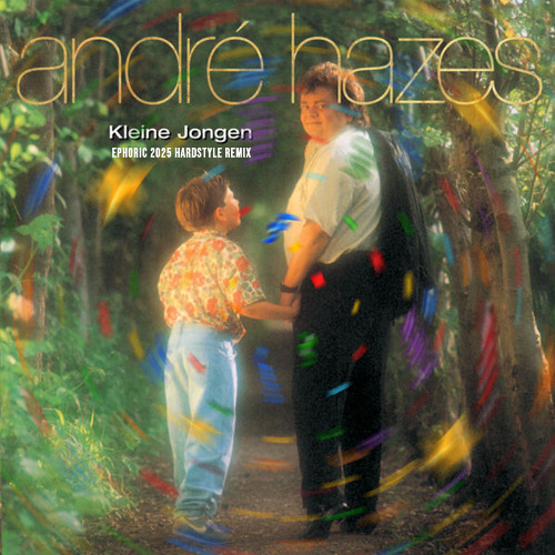 Andre Hazes - Kleine Jongen (Ephoric 2025 Hardstyle Remix) [FULL VERSION = FREE DOWNLOAD]
