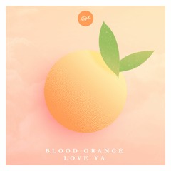 Blood Orange - Love Ya (Chill House Remix)