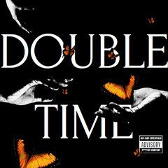 DOUBLE TIME!