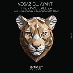 PREMIERE: VegaZ SL, Ayanth - The Final Call (André Moret Remix) [Comet Records]