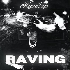 Kaze1up - Raving