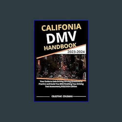 Stream [EBOOK] California DMV Handbook 20232024 Your Guide to Safe