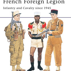 [Free] EBOOK 📙 French Foreign Legion: Infantry and Cavalry since 1945 (Men-at-Arms)