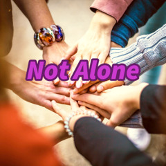 Not Alone