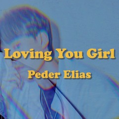 Loving You Girl - Peder Elias