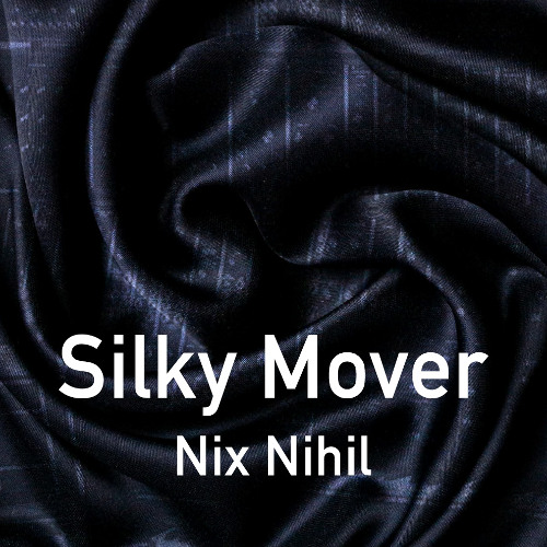 NixNihil - Silky Mover