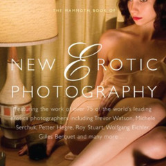 [READ] EBOOK 📜 The Mammoth Book of New Erotic Photography by  Maxim Jakubowski KINDL