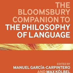✔read❤ The Bloomsbury Companion to the Philosophy of Language (Bloomsbury Companions)