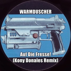 Warmduscher - Auf Die Fresse! (Kony Donales Remix)