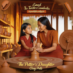 The Potter's Daughter Version 3 🎵 កូនស្រីជាងដីឥដ្ឋ
