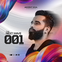 The Next Wave / Episode 001 / Featuring Ancient Soul