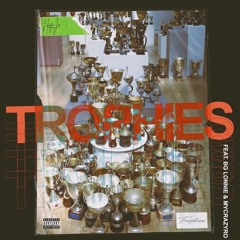 TROPHIES FEAT MYCRAZYRO & Band gang LONNIE Bands