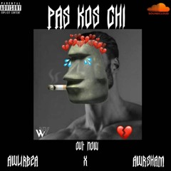 Pas Kos Chi (Ft Arsham)