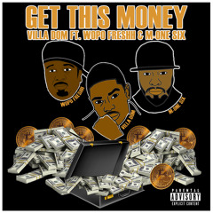 Get This Money (feat. Mone Six & Wopo Freshh)
