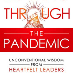 [VIEW] EPUB 💜 Leading Through the Pandemic: Unconventional Wisdom from Heartfelt Lea