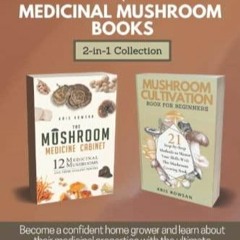 get [PDF] Download Mushroom Growing and Medicinal Mushroom Books, 2-in-1 Collect