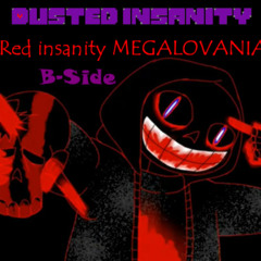 [Dusted Insanity] RED INSANITY MEGALOVANIA (B-Side)
