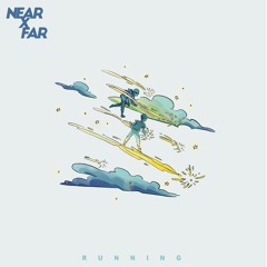 Near x Far - Running