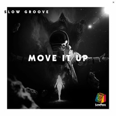 Slow Groove - Move It Up (Extended Mix)