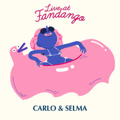 LIVE AT FANDANGO - Carlo & Selma