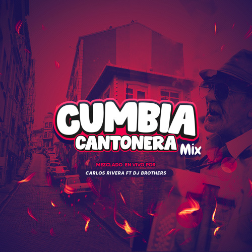 Cumbia Cantonera Mix  By Carlos  Rivera  Ft DJ Brothers