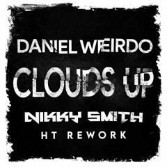 Daniel Weirdo - Clouds Up (Nikky Smith HT Rework)