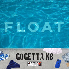 GoGettta KB “Float” (Prod. by IsThatTrey)
