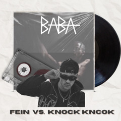TRAVIS SCOTT x MYRAH x JAYRON - FEIN vs. KNOCK KNOCK (BABA MASHUP)