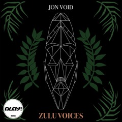 Zulu Voices (Out TODAY! on Beatport)
