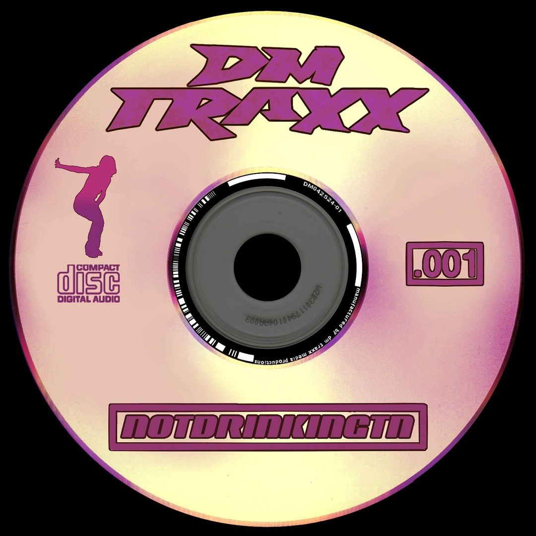 Stream DM TRAXX - NOT DRINKING TN by DM TRAXX | Listen online for free ...