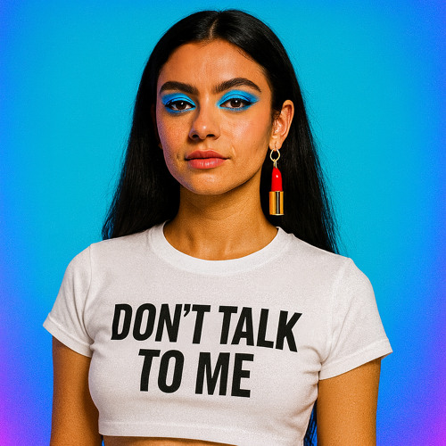 Don't talk to me