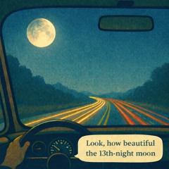 十三夜の月がきれいですね Look, how beautiful the 13th moon is tonight